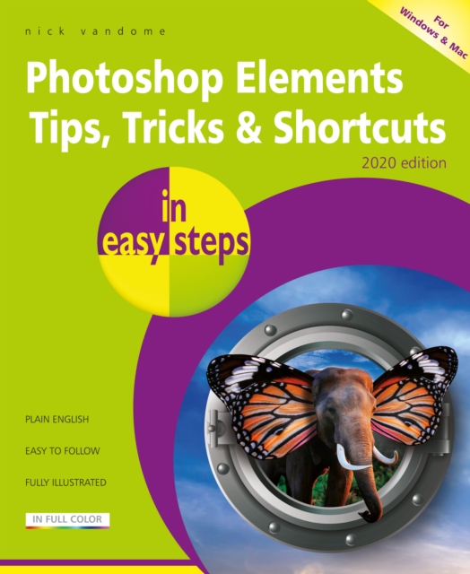 Photoshop Elements Tips, Tricks & Shortcuts in easy steps : 2020 edition, Paperback / softback Book