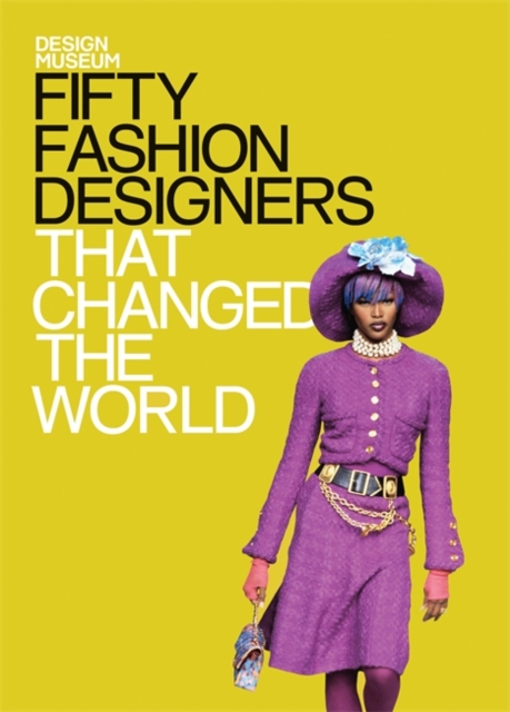 Fifty Fashion Designers That Changed the World : Design Museum Fifty, Hardback Book
