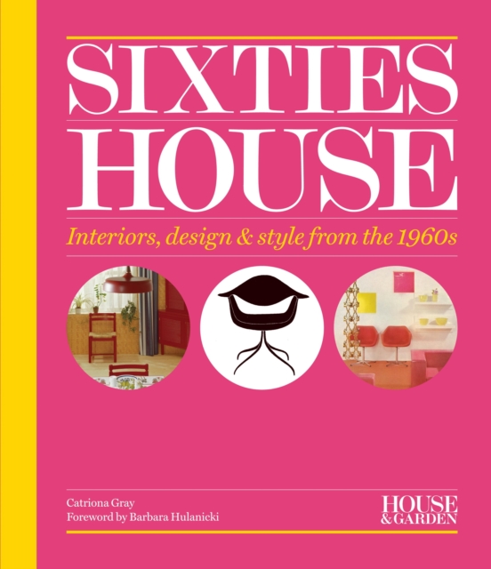 House & Garden Sixties House : Interiors, design & style from the 1960s, EPUB eBook