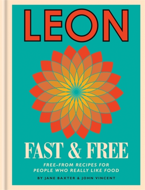 Leon: Leon Fast & Free : Free-from recipes for people who really like food, Hardback Book