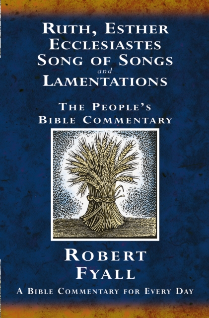 Ruth, Esther, Ecclesiastes, Song of Songs and Lamentations : A Bible Commentary for Every Day, Paperback / softback Book