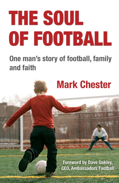 The Soul of Football : One man's story of football, family and faith, Paperback / softback Book