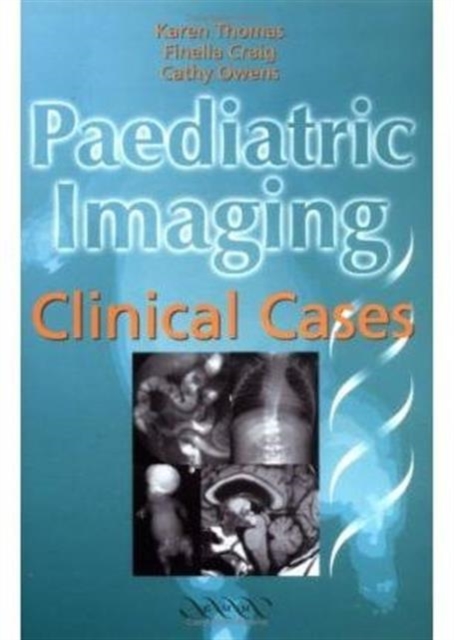 Paediatric Imaging : Clinical Cases, Paperback Book