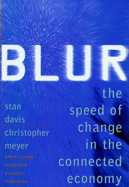 Blur : The speed of change in the connected economy, Paperback / softback Book