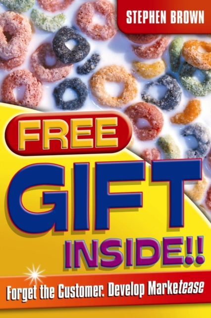 Free Gift Inside!! : Forget the Customer. Develop Marketease, Paperback / softback Book