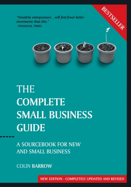 The Complete Small Business Guide : A Sourcebook for New and Small Businesses, Paperback / softback Book