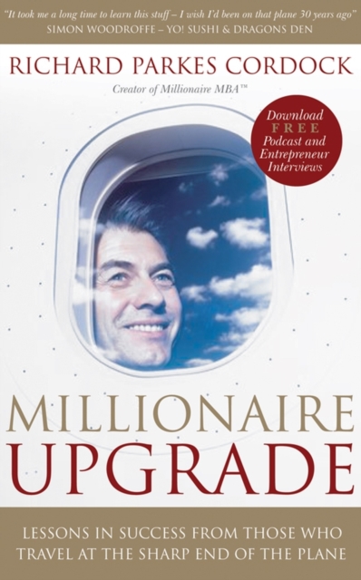Millionaire Upgrade : Lessons in Success From Those Who Travel at the Sharp End of the Plane, Paperback / softback Book