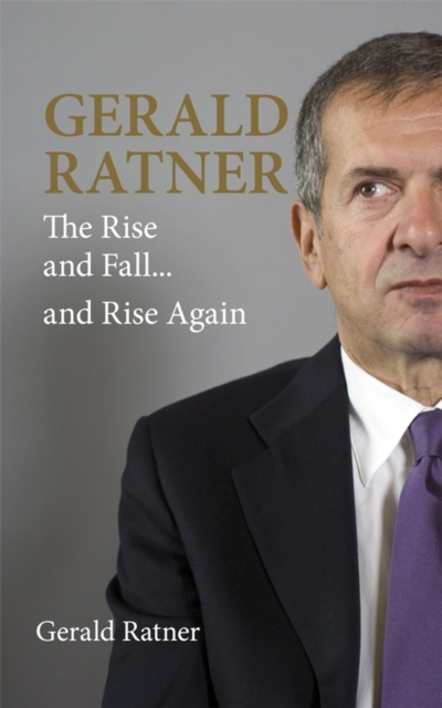 Gerald Ratner : The Rise and Fall...and Rise Again, PDF eBook