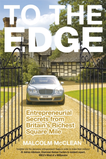 To The Edge : Entrepreneurial Secrets from Britain's Richest Square Mile, PDF eBook