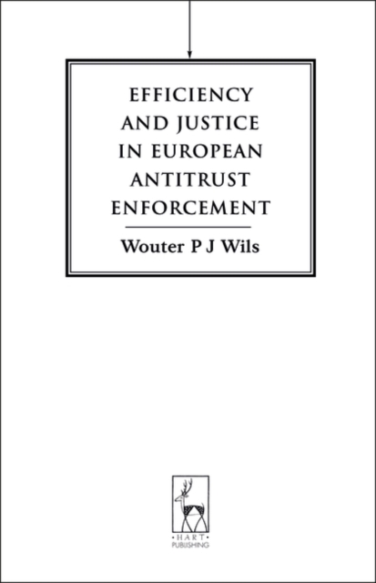 Efficiency and Justice in European Antitrust Enforcement, Hardback Book