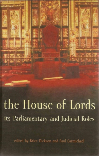 The House of Lords : Its Parliamentary and Judicial Roles, Hardback Book