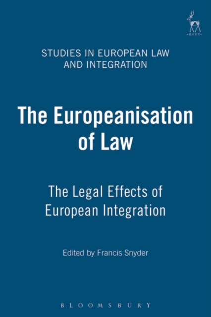 The Europeanisation of Law : The Legal Effects of European Integration, Hardback Book