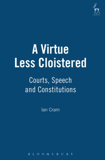 A Virtue Less Cloistered : Courts, Speech and Constitutions, Hardback Book
