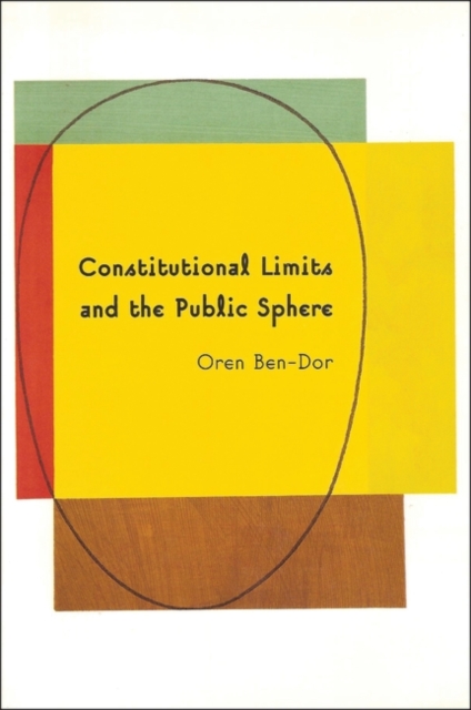 Constitutional Limits and the Public Sphere : A Critical Study of Bentham's Constitutionalism, Hardback Book