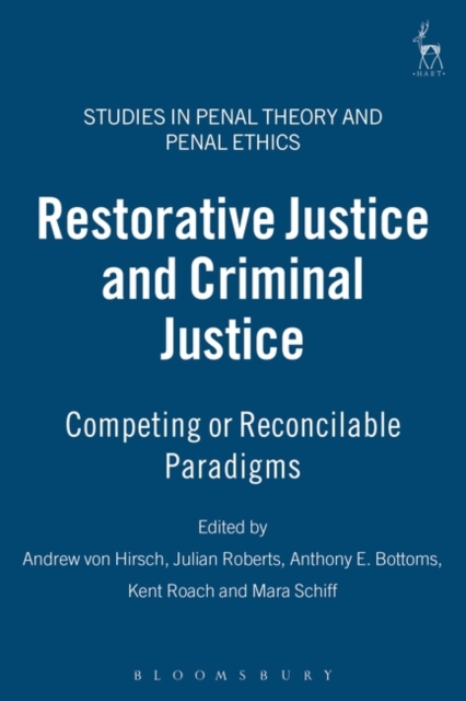 Restorative Justice and Criminal Justice : Competing or Reconcilable Paradigms, Hardback Book
