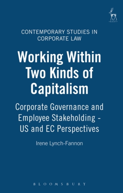 Working Within Two Kinds of Capitalism : Corporate Governance and Employee Stakeholding - US and EC Perspectives, Hardback Book