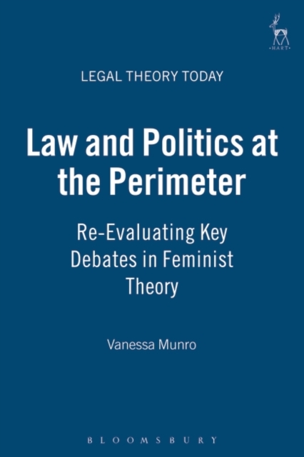 Law and Politics at the Perimeter : Re-Evaluating Key Debates in Feminist Theory, Paperback / softback Book