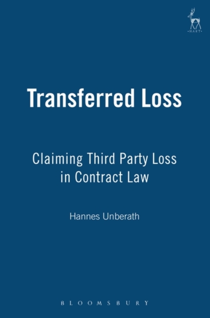 Transferred Loss : Claiming Third Party Loss in Contract Law, Hardback Book