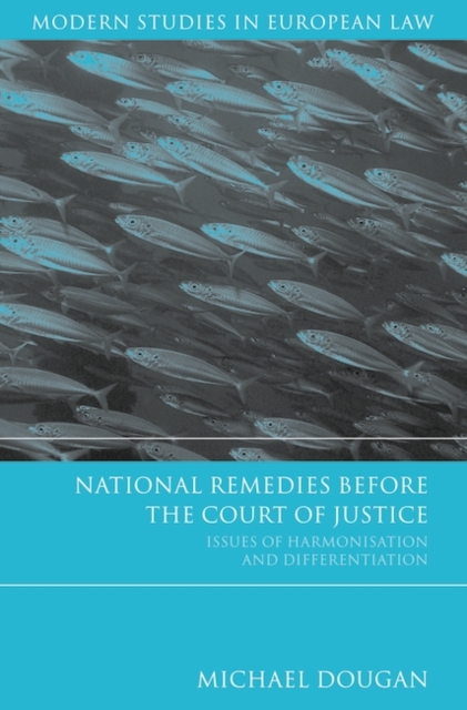 National Remedies Before the Court of Justice : Issues of Harmonisation and Differentiation, Hardback Book