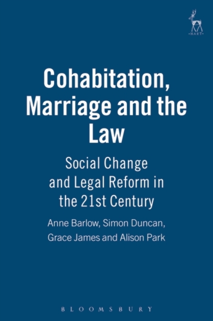 Cohabitation, Marriage and the Law : Social Change and Legal Reform in the 21st Century, Paperback / softback Book