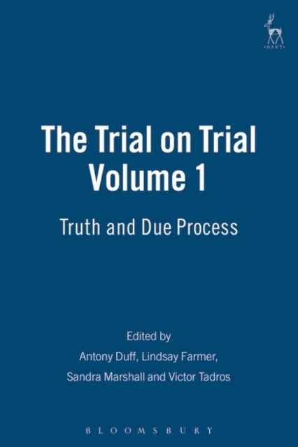 The Trial on Trial: Volume 1 : Truth and Due Process, Hardback Book