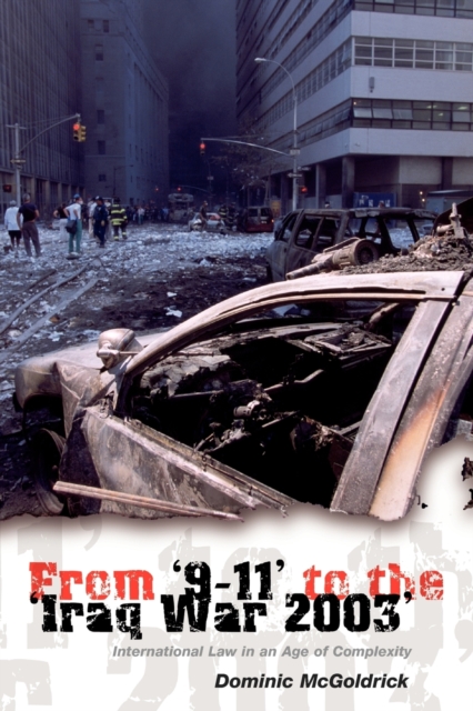 From 9-11 to the Iraq War 2003 : International Law in an Age of Complexity, Paperback / softback Book