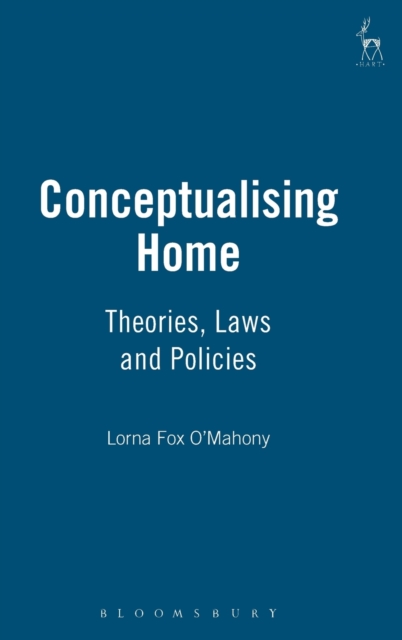 Conceptualising Home : Theories, Laws and Policies, Hardback Book