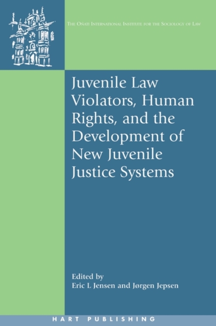 Juvenile Law Violators, Human Rights, and the Development of New Juvenile Justice Systems, Paperback / softback Book
