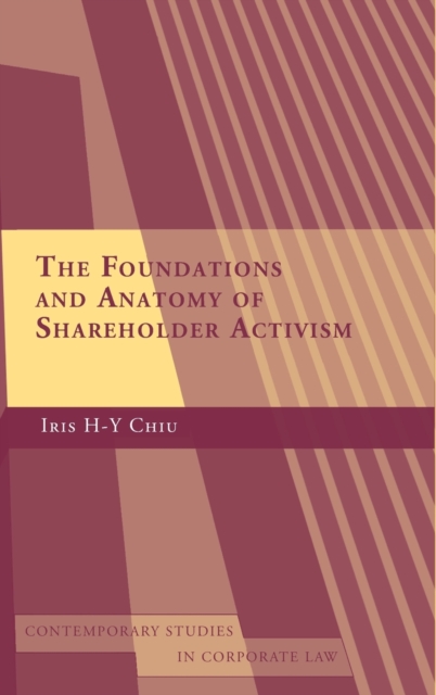 The Foundations and Anatomy of Shareholder Activism, Hardback Book