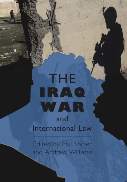 The Iraq War and International Law, Hardback Book