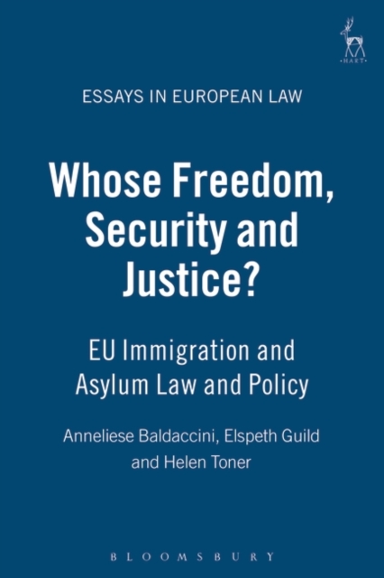 Whose Freedom, Security and Justice? : EU Immigration and Asylum Law and Policy, Hardback Book
