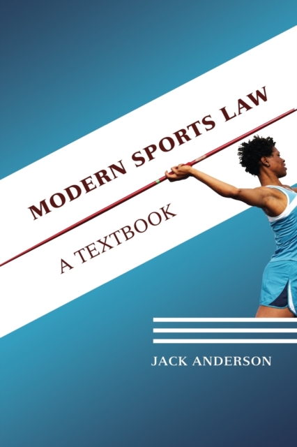 Modern Sports Law : A Textbook, Paperback / softback Book