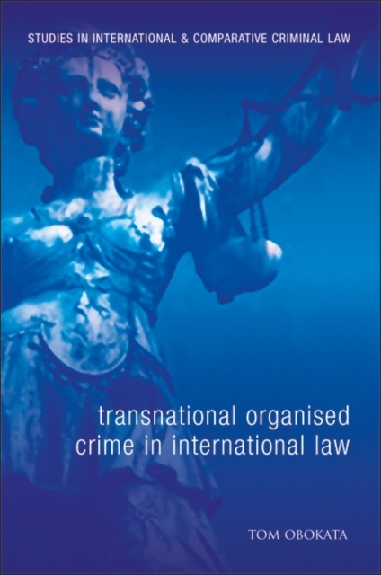 Transnational Organised Crime in International Law, Hardback Book