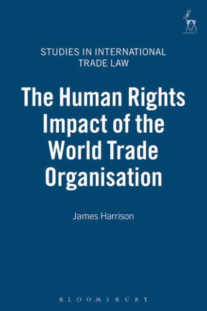 The Human Rights Impact of the World Trade Organisation, Hardback Book