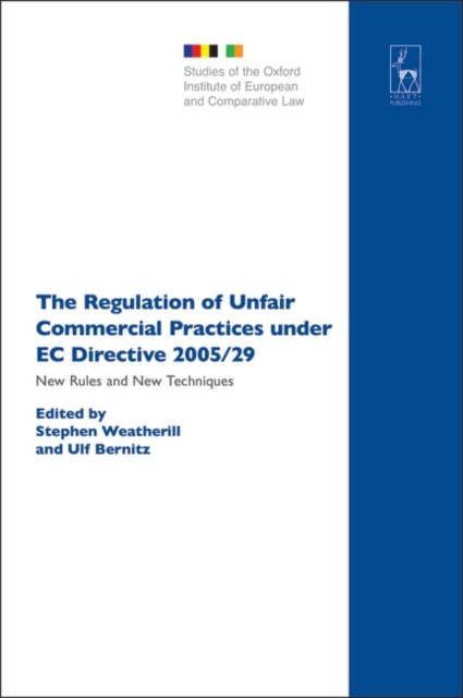 The Regulation of Unfair Commercial Practices under EC Directive 2005/29 : New Rules and New Techniques, Hardback Book