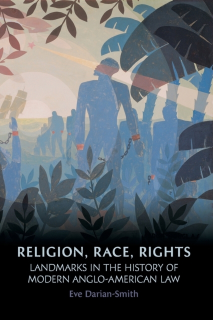 Religion, Race, Rights : Landmarks in the History of Modern Anglo-American Law, Paperback / softback Book
