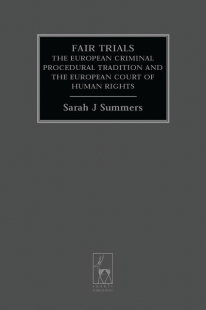 Fair Trials : The European Criminal Procedural Tradition and the European Court of Human Rights, Hardback Book