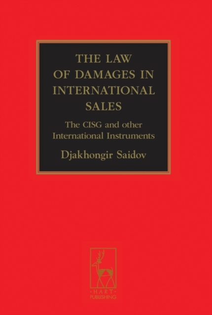 The Law of Damages in the International Sale of Goods : The CISG and Other International Instruments, Hardback Book