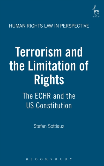 Terrorism and the Limitation of Rights : The ECHR and the US Constitution, Hardback Book