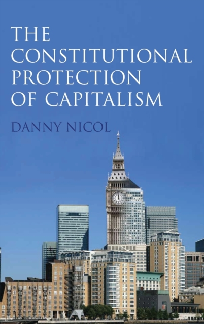 The Constitutional Protection of Capitalism, Hardback Book