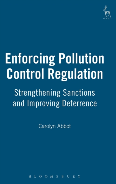 Enforcing Pollution Control Regulation : Strengthening Sanctions and Improving Deterrence, Hardback Book