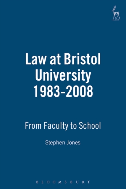 Law at Bristol University 1983-2008 : From Faculty to School, Paperback / softback Book