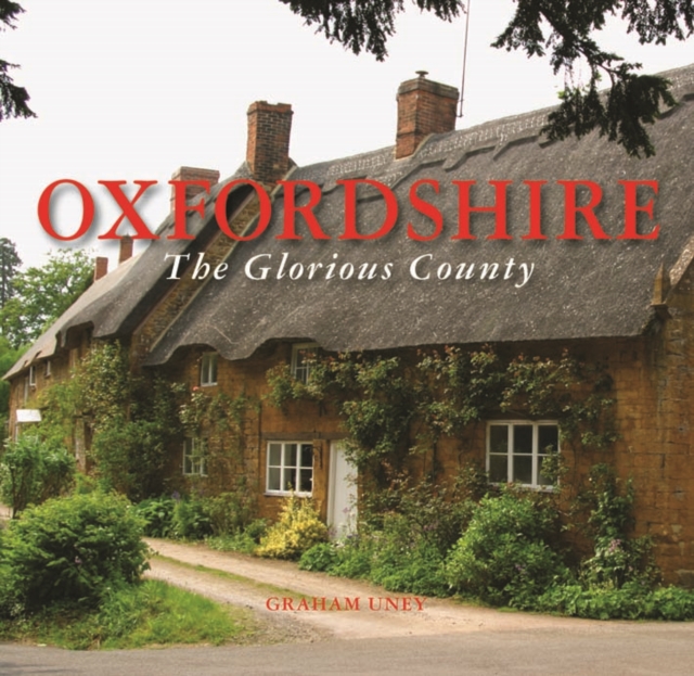 Oxfordshire the Glorious County, Hardback Book