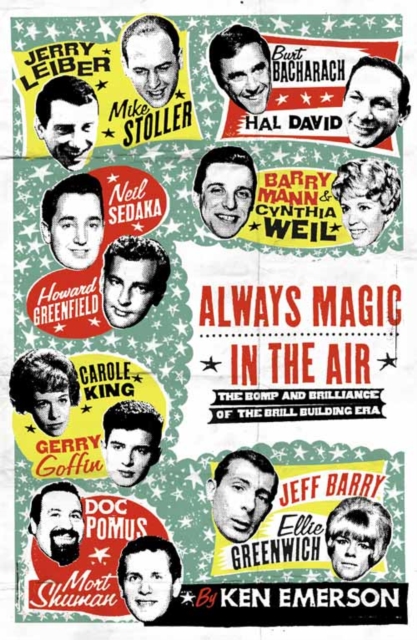 Always Magic in the Air : The Bomp and Brilliance of the Brill Building Era, Paperback / softback Book