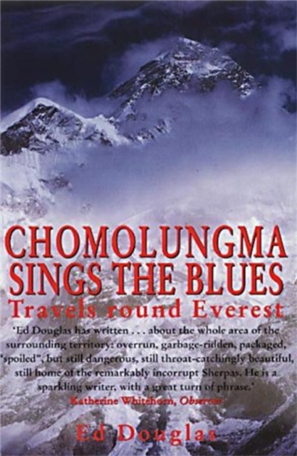 Chomolungma Sings the Blues : Travels Round Everest, Paperback / softback Book
