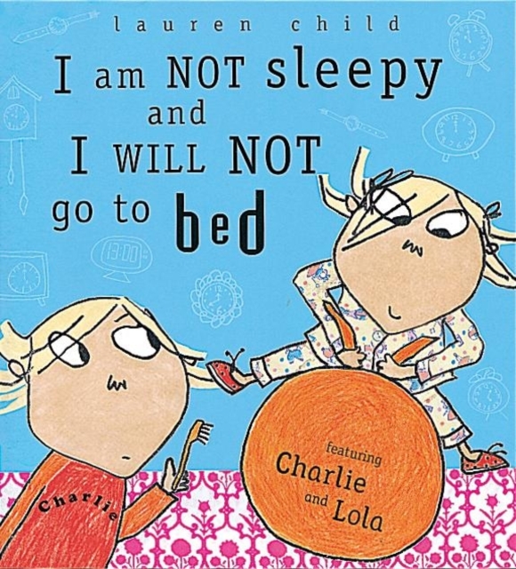 I Am Not Sleepy and I Will Not Go to Bed, Hardback Book