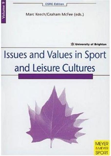 Issues and Values in Sport and Leisure Cultures, Paperback Book