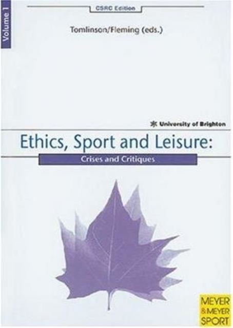 Ethics, Sport and Leisure : Crises and Critiques, Paperback Book
