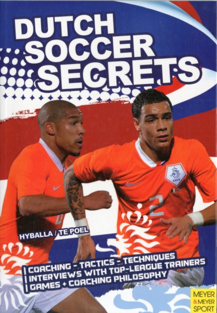 Dutch Soccer Secrets : Building Apps with Sensors and Computer Vision, Paperback / softback Book