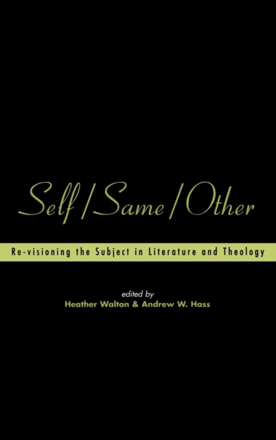 Self/Same/Other : Re-visioning the Subject in Literature and Theology, Hardback Book